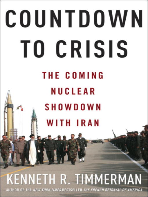 Title details for Countdown to Crisis by Kenneth R. Timmerman - Available